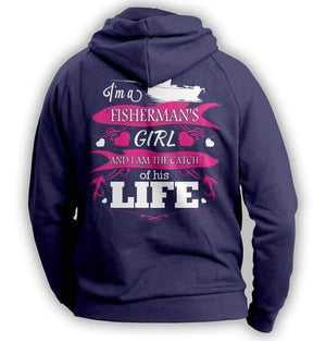"I'm a Fisherman's Girl And I Am The Catch Of His Life" Hoodie - OutdoorsAdventurer