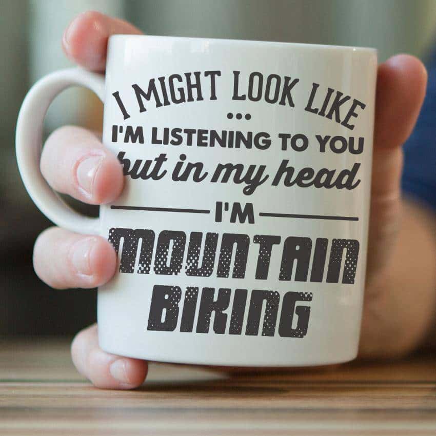 I Might Look Like I'm Listening To You - Mountain Biking Mug - OutdoorsAdventurer