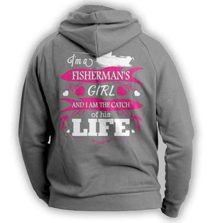 "I'm a Fisherman's Girl And I Am The Catch Of His Life" Hoodie - OutdoorsAdventurer