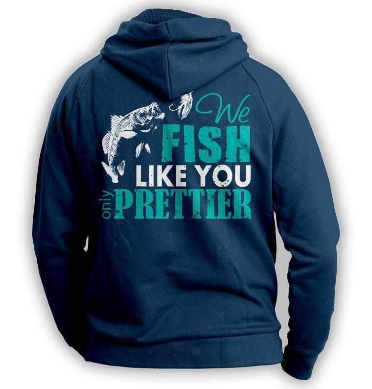 "We Fish Like You..." Hoodie - OutdoorsAdventurer
