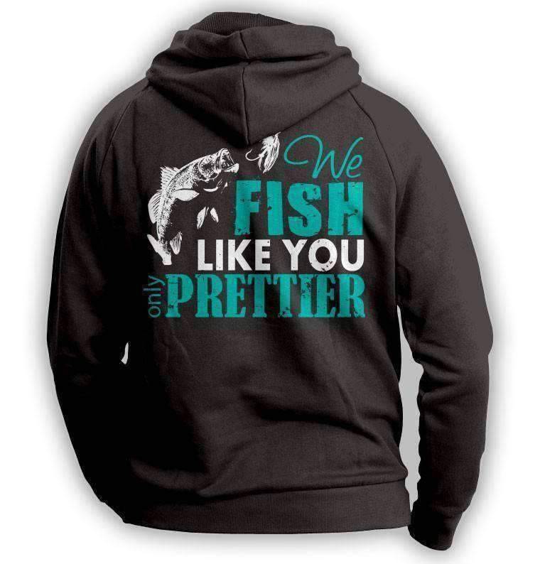 "We Fish Like You..." Hoodie - OutdoorsAdventurer