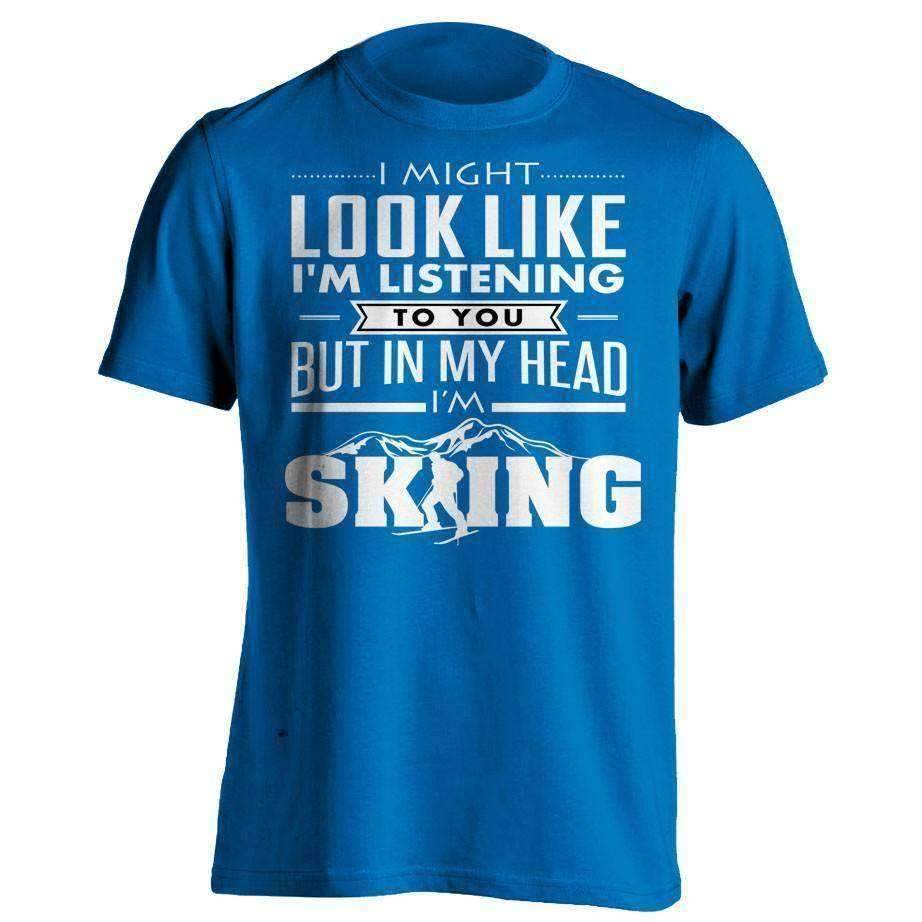 I Might Look Like I'm Listening To You Skiing T-Shirt - OutdoorsAdventurer