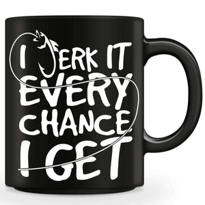 "I Jerk It Every Chance I Get" Fishing Mug - OutdoorsAdventurer