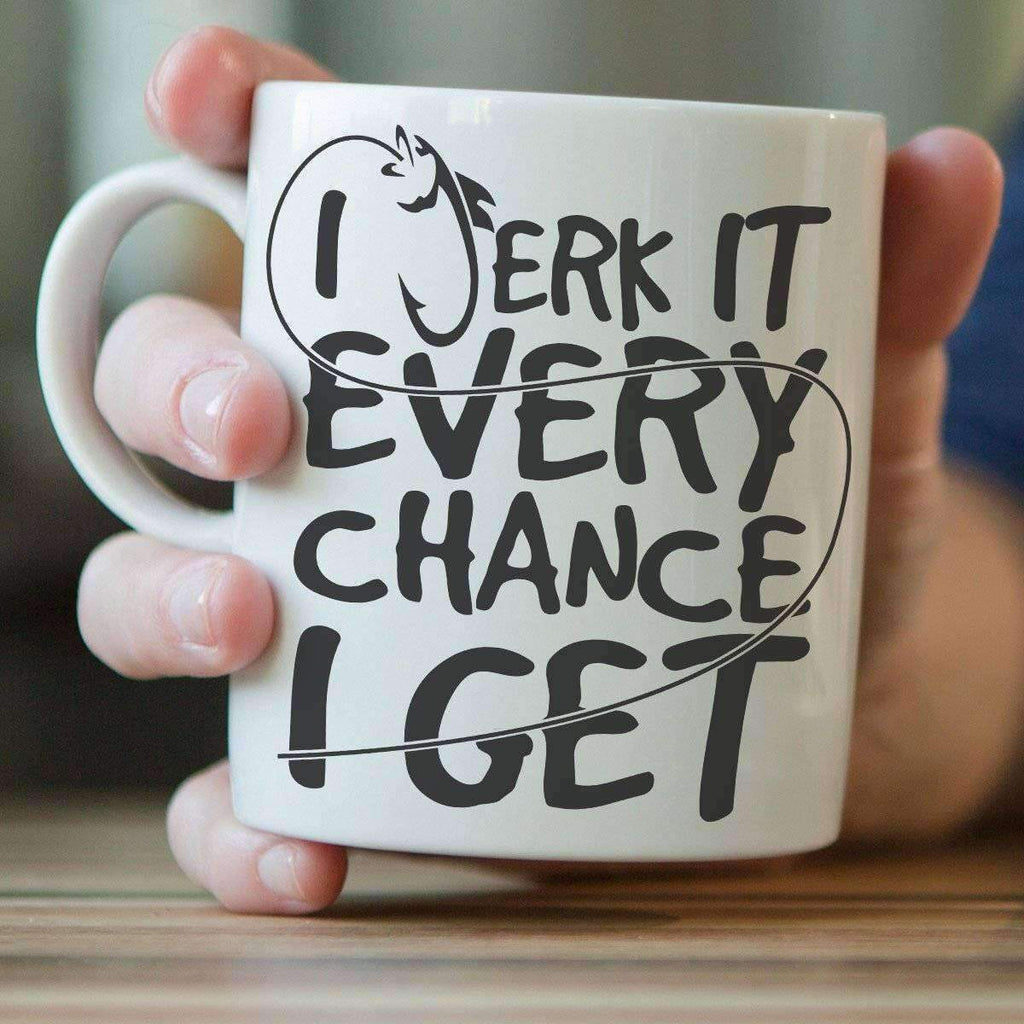 "I Jerk It Every Chance I Get" Fishing Mug - OutdoorsAdventurer