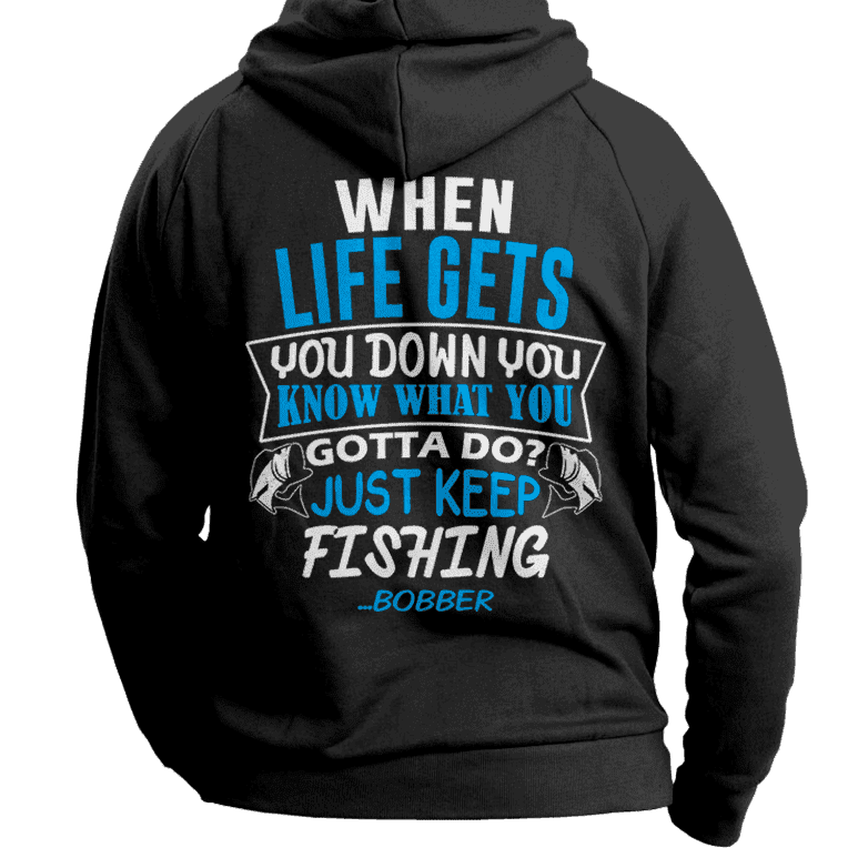 When Life Gets You Down Fishing Hoodie