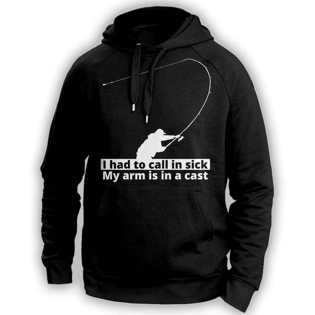 "I Had To Call In Sick, My Arm Is In A Cast" Hoodie - OutdoorsAdventurer