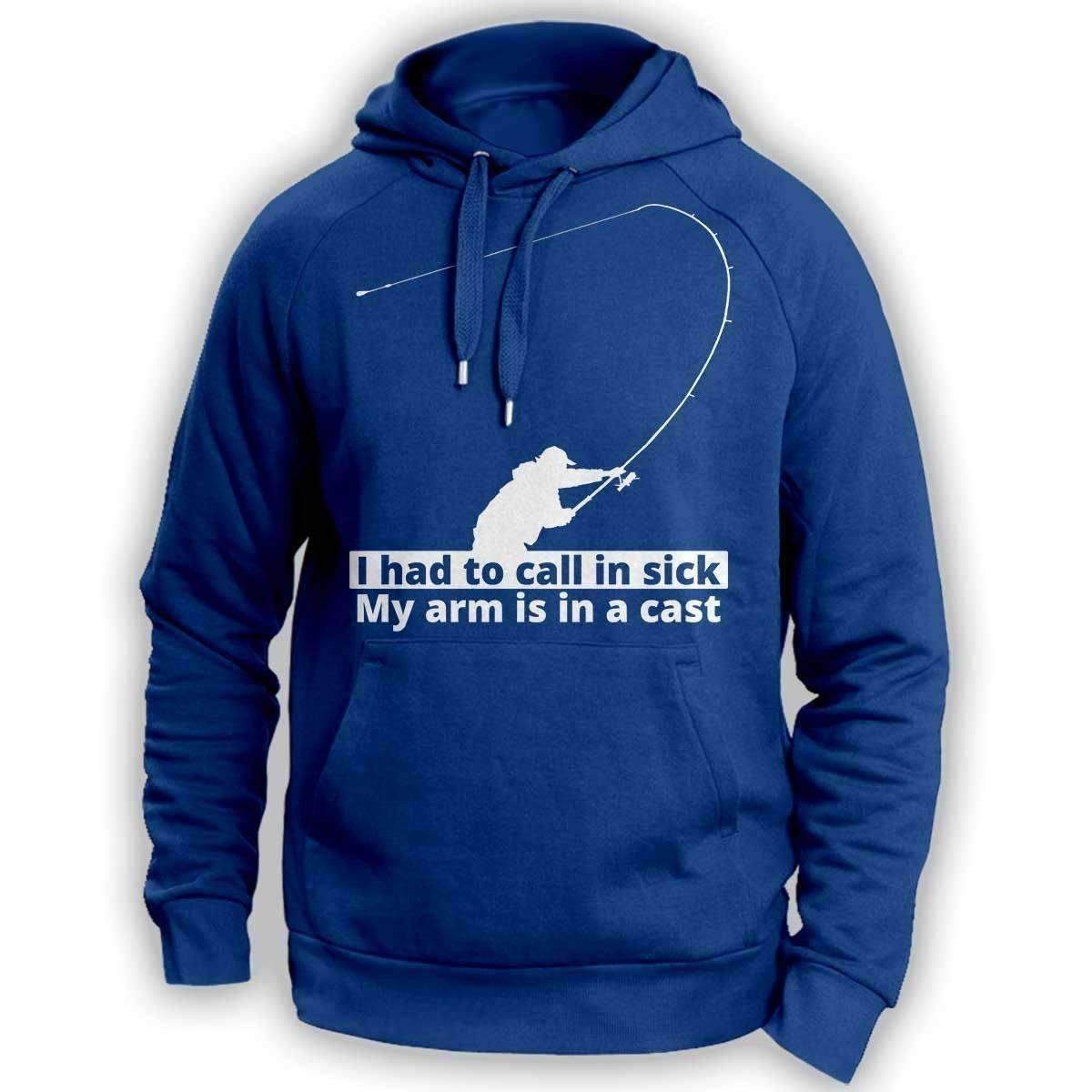 "I Had To Call In Sick, My Arm Is In A Cast" Hoodie - OutdoorsAdventurer