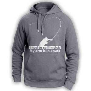 "I Had To Call In Sick, My Arm Is In A Cast" Hoodie - OutdoorsAdventurer
