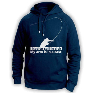 "I Had To Call In Sick, My Arm Is In A Cast" Hoodie - OutdoorsAdventurer