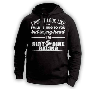 ''I Might Look Like I'm Listening To You'' Dirt Bike Racing Hoodie - OutdoorsAdventurer