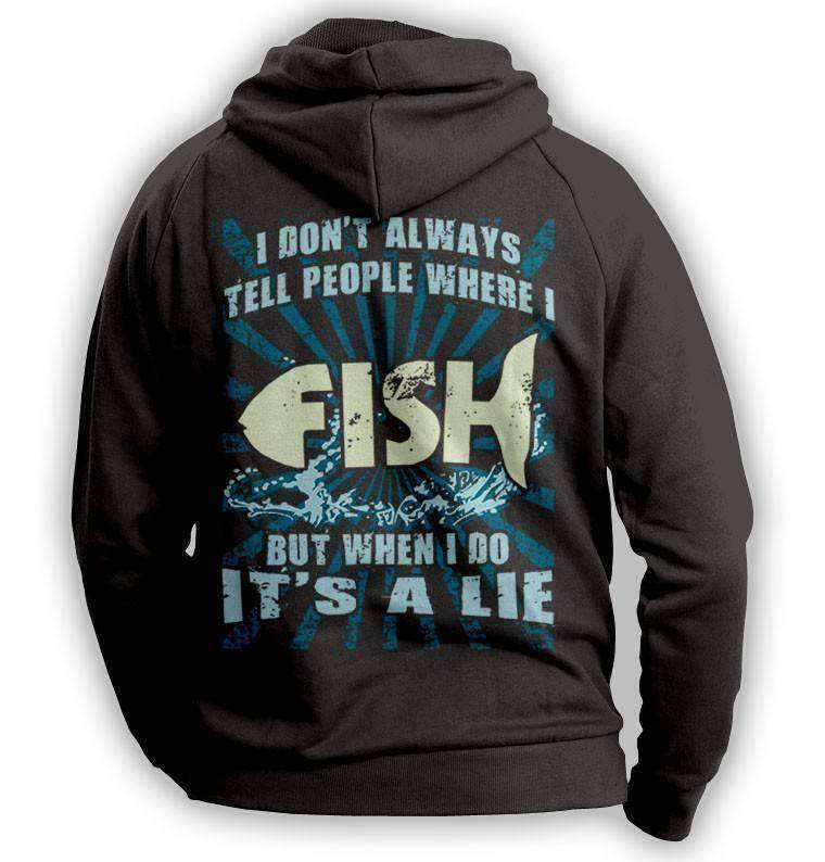 ''I Don't Always Tell People Where I Fish...'' Hoodie - OutdoorsAdventurer