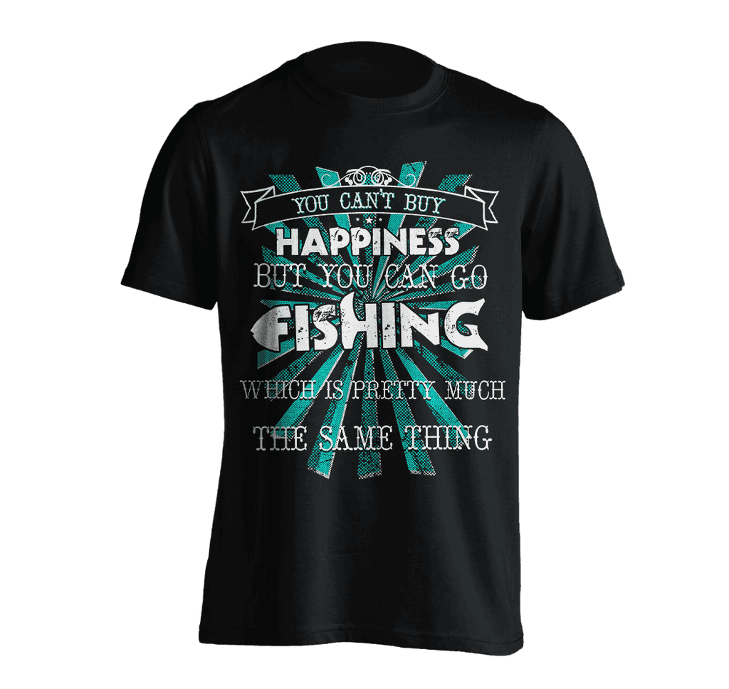 You Can't Buy Happiness, But You Can Go Fishing T-Shirt BLACK