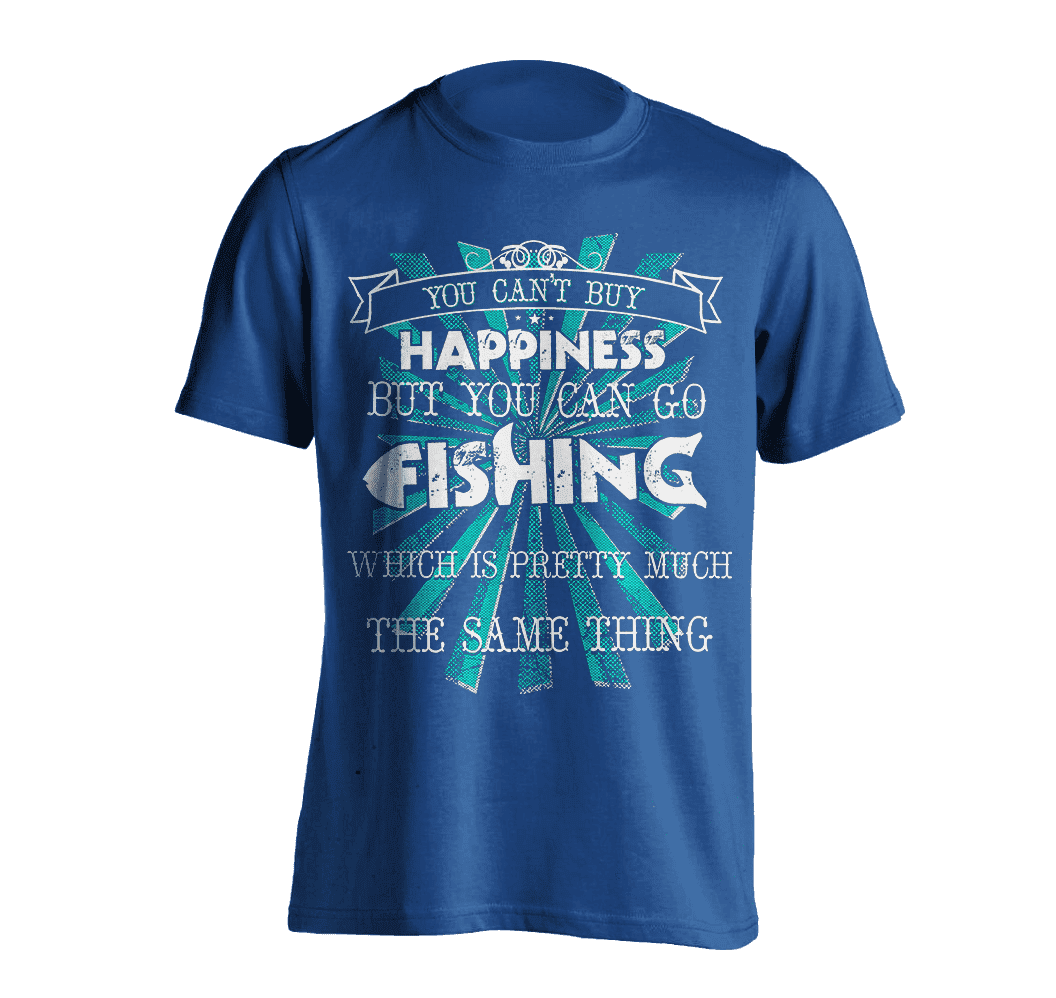 You Can't Buy Happiness, But You Can Go Fishing T-Shirt BLUE