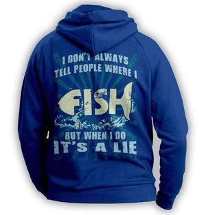 ''I Don't Always Tell People Where I Fish...'' Hoodie - OutdoorsAdventurer