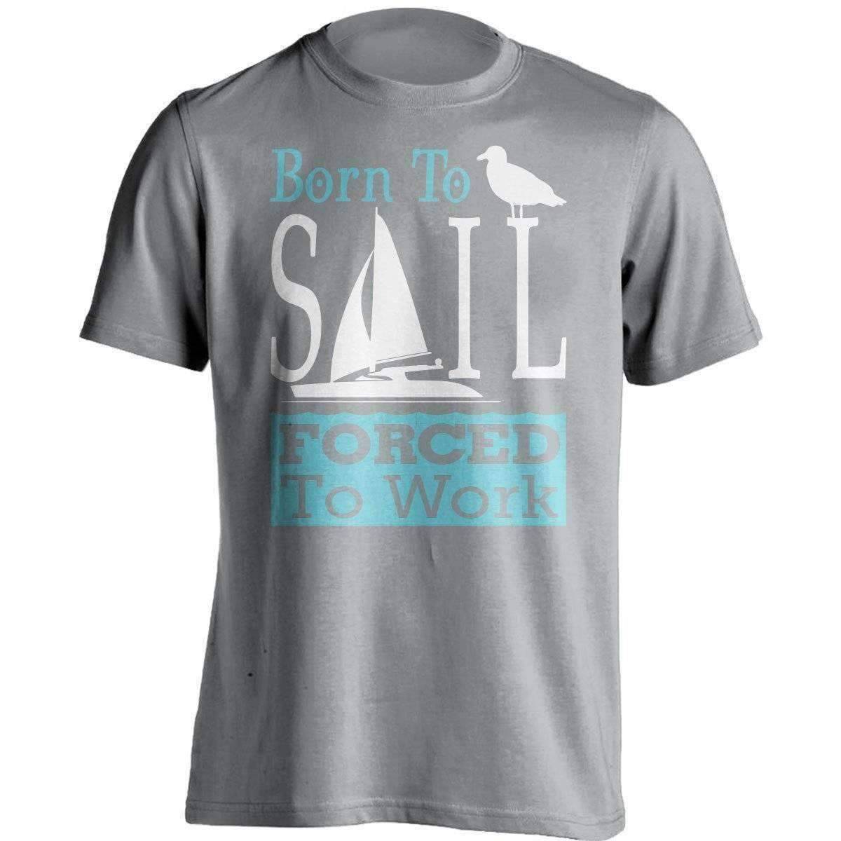 "Born To Sail Forced To Work" T-Shirt - OutdoorsAdventurer