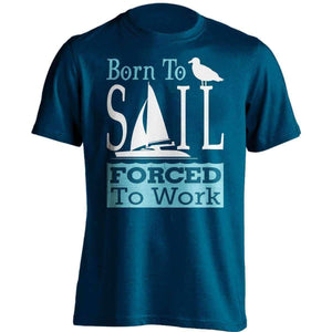 "Born To Sail Forced To Work" T-Shirt - OutdoorsAdventurer