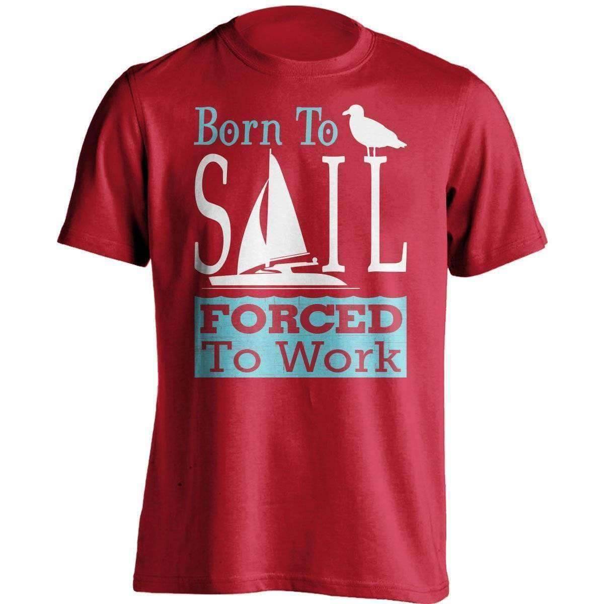 "Born To Sail Forced To Work" T-Shirt - OutdoorsAdventurer