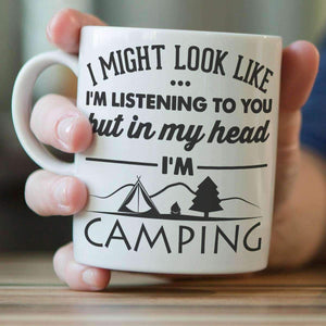 "I Might Look Like I'm Listening To You" Camping Mug - OutdoorsAdventurer