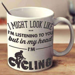 "I Might Look Like I'm Listening To You" Cycling Mug - OutdoorsAdventurer