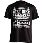 Dirt Bike Riding Saved Me From Becoming A Pornstar T-Shirt - OutdoorsAdventurer
