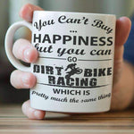 "You Can't Buy Happiness But You Can Go Dirt Bike Racing" Mug - OutdoorsAdventurer