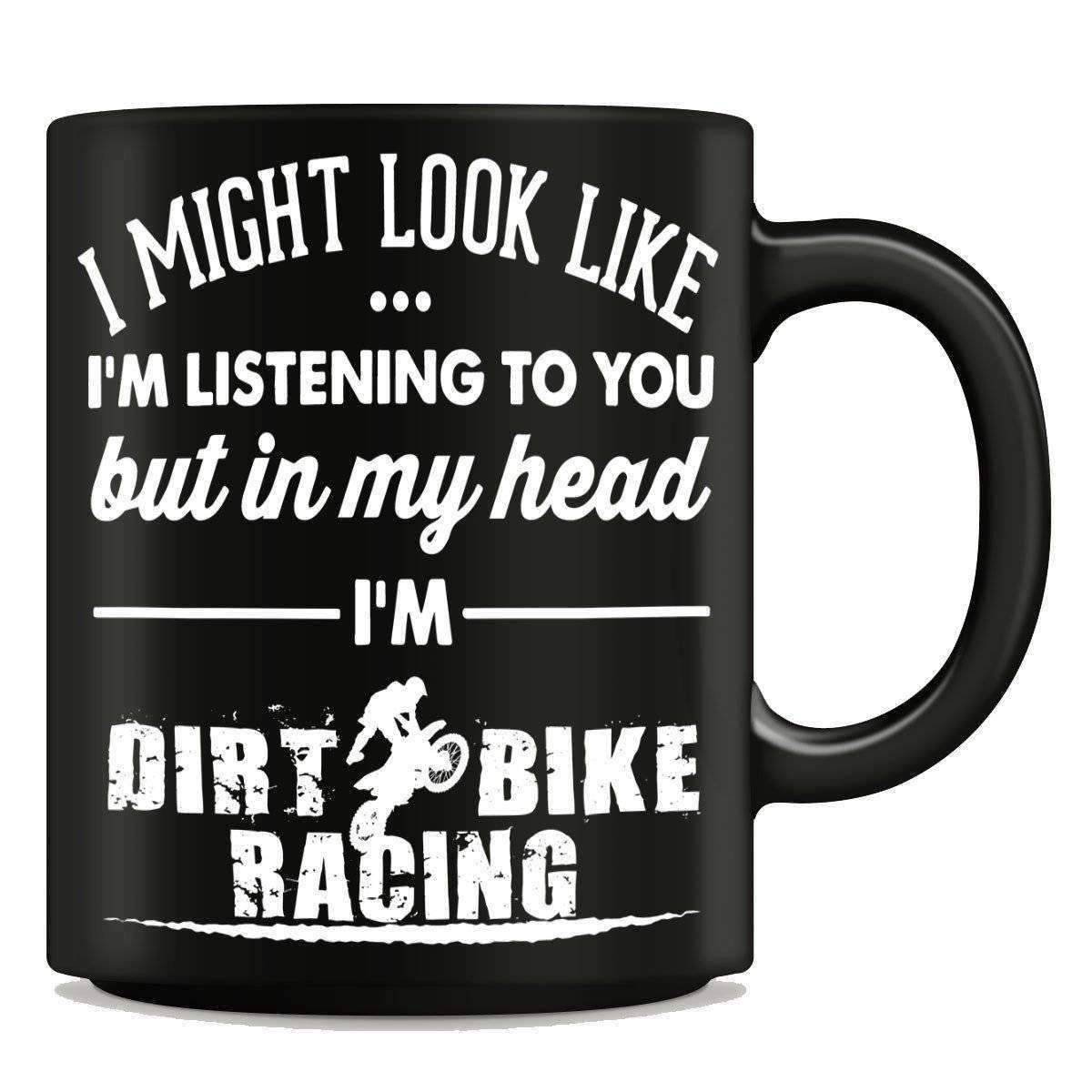 "I Might Look Like I'm Listening To You" Dirt Bike Racing Mug - OutdoorsAdventurer