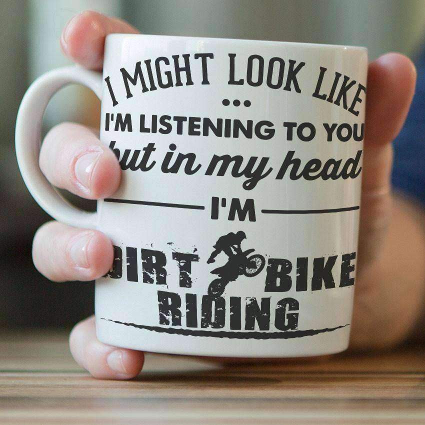 "I Might Look Like I'm Listening To You" Dirt Bike Riding Mug - OutdoorsAdventurer