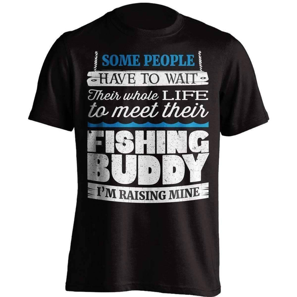 Some People Have To Wait Their Fishing Buddy T-Shirt - OutdoorsAdventurer