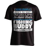 Some People Have To Wait Their Fishing Buddy T-Shirt - OutdoorsAdventurer
