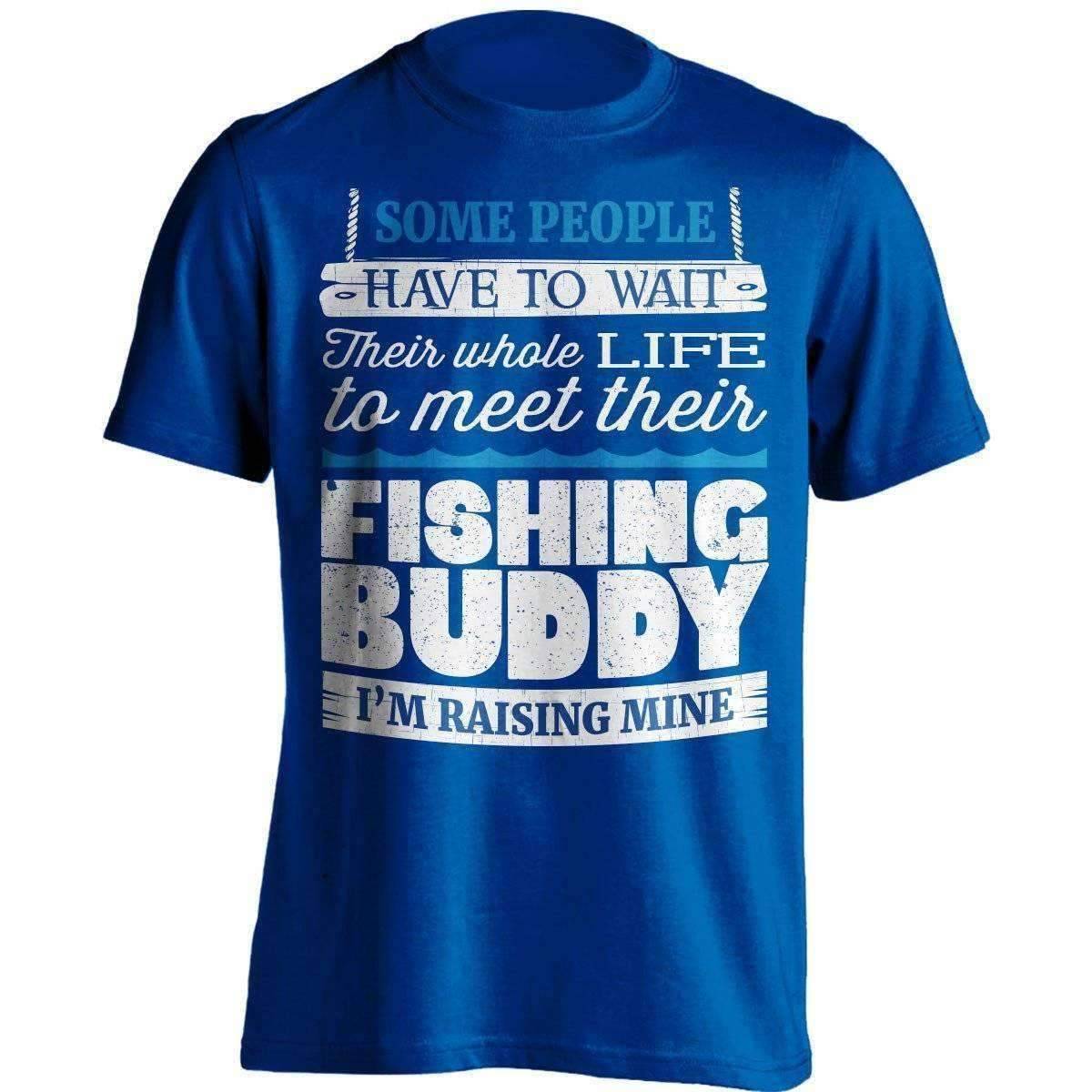 Some People Have To Wait Their Fishing Buddy T-Shirt - OutdoorsAdventurer