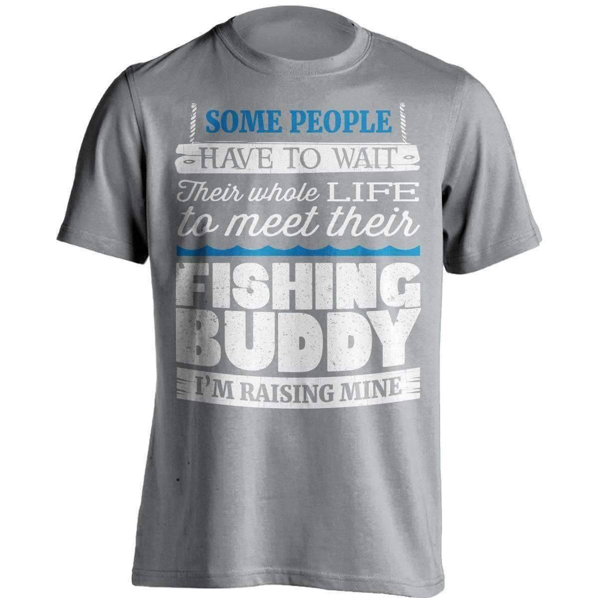 Some People Have To Wait Their Fishing Buddy T-Shirt - OutdoorsAdventurer