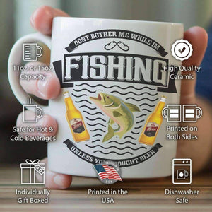 "Don't Bother Me While I'm Fishing..." Fishing Mug - OutdoorsAdventurer