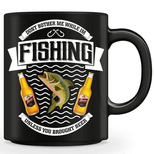 "Don't Bother Me While I'm Fishing..." Fishing Mug - OutdoorsAdventurer