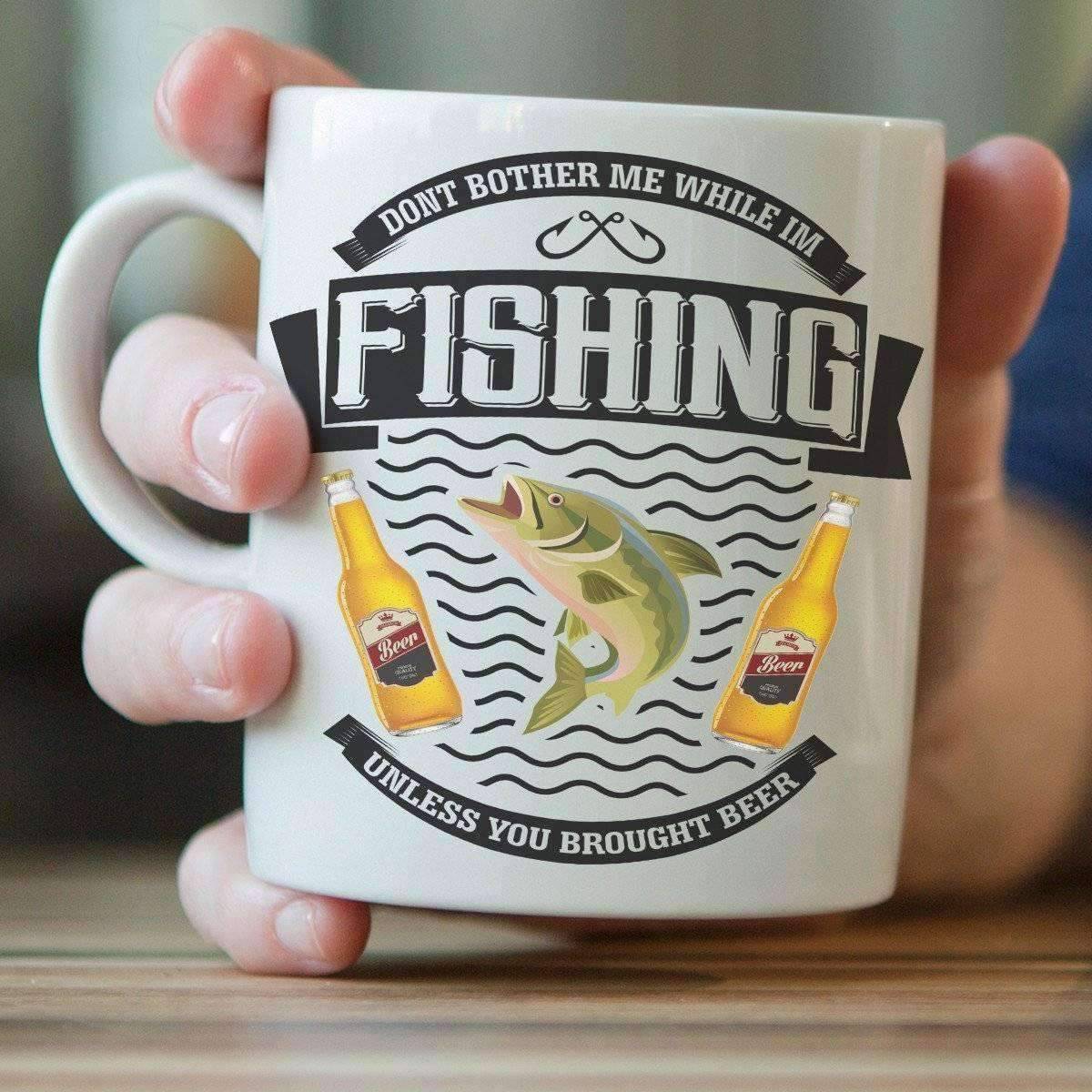 "Don't Bother Me While I'm Fishing..." Fishing Mug - OutdoorsAdventurer