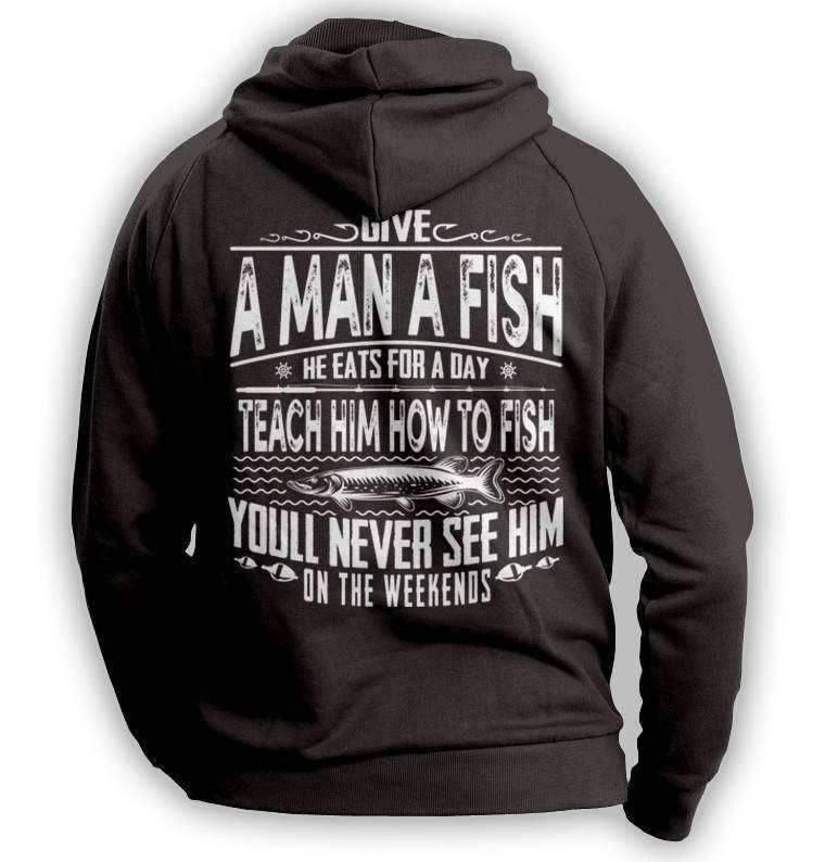 "Give A Man A Fish..." Fishing Hoodie - OutdoorsAdventurer