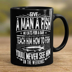 "Give A Man A Fish..." Fishing Mug - OutdoorsAdventurer