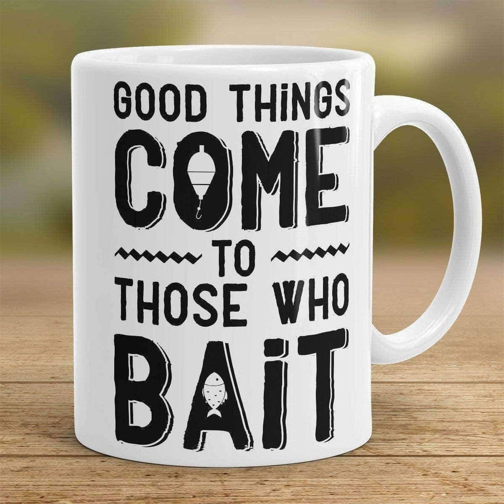 "Good Things Come To Those Who Bait" Fishing Mug - OutdoorsAdventurer
