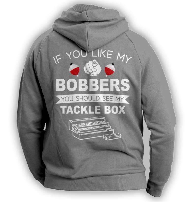 "If  You Like My Bobbers, You Should See My Tackle Box" Fishing Hoodie - OutdoorsAdventurer