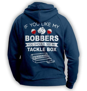 "If  You Like My Bobbers, You Should See My Tackle Box" Fishing Hoodie - OutdoorsAdventurer