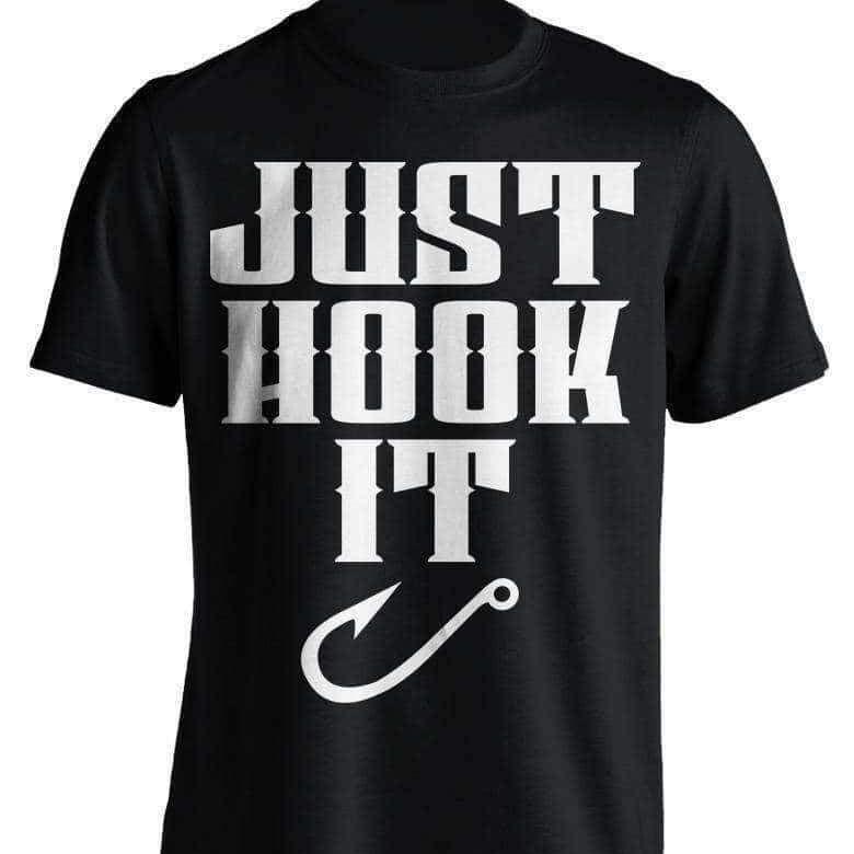 "Just Hook It" Fishing T-Shirt - OutdoorsAdventurer