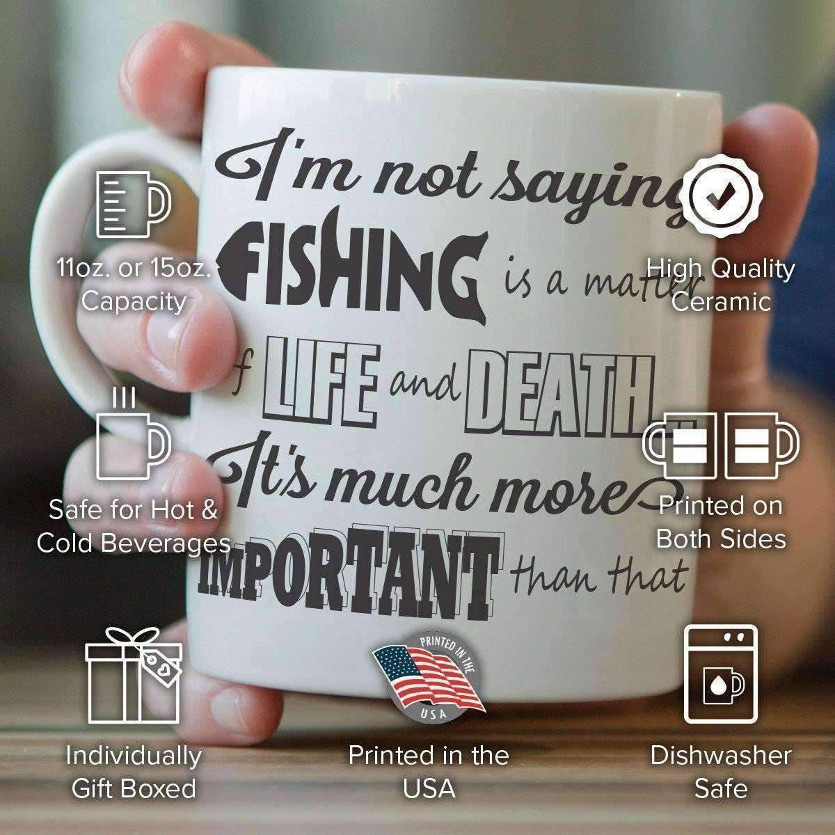 "I'm Not Saying Fishing Is A Matter Of Life And Death..." Mug - OutdoorsAdventurer
