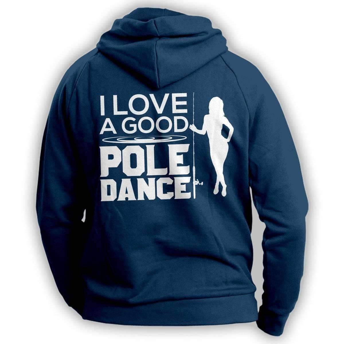 "I Love A Good Pole Dance" Fishing Hoodie - OutdoorsAdventurer