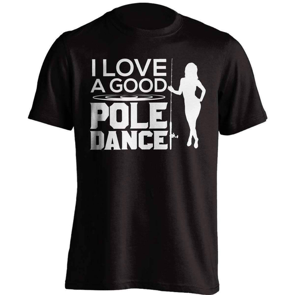 "I Love A Good Pole Dance" Fishing T-Shirt - OutdoorsAdventurer