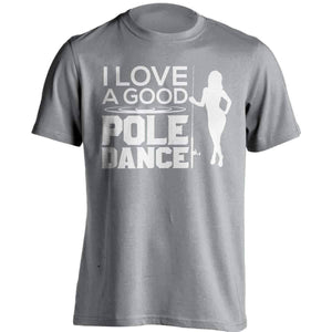 "I Love A Good Pole Dance" Fishing T-Shirt - OutdoorsAdventurer