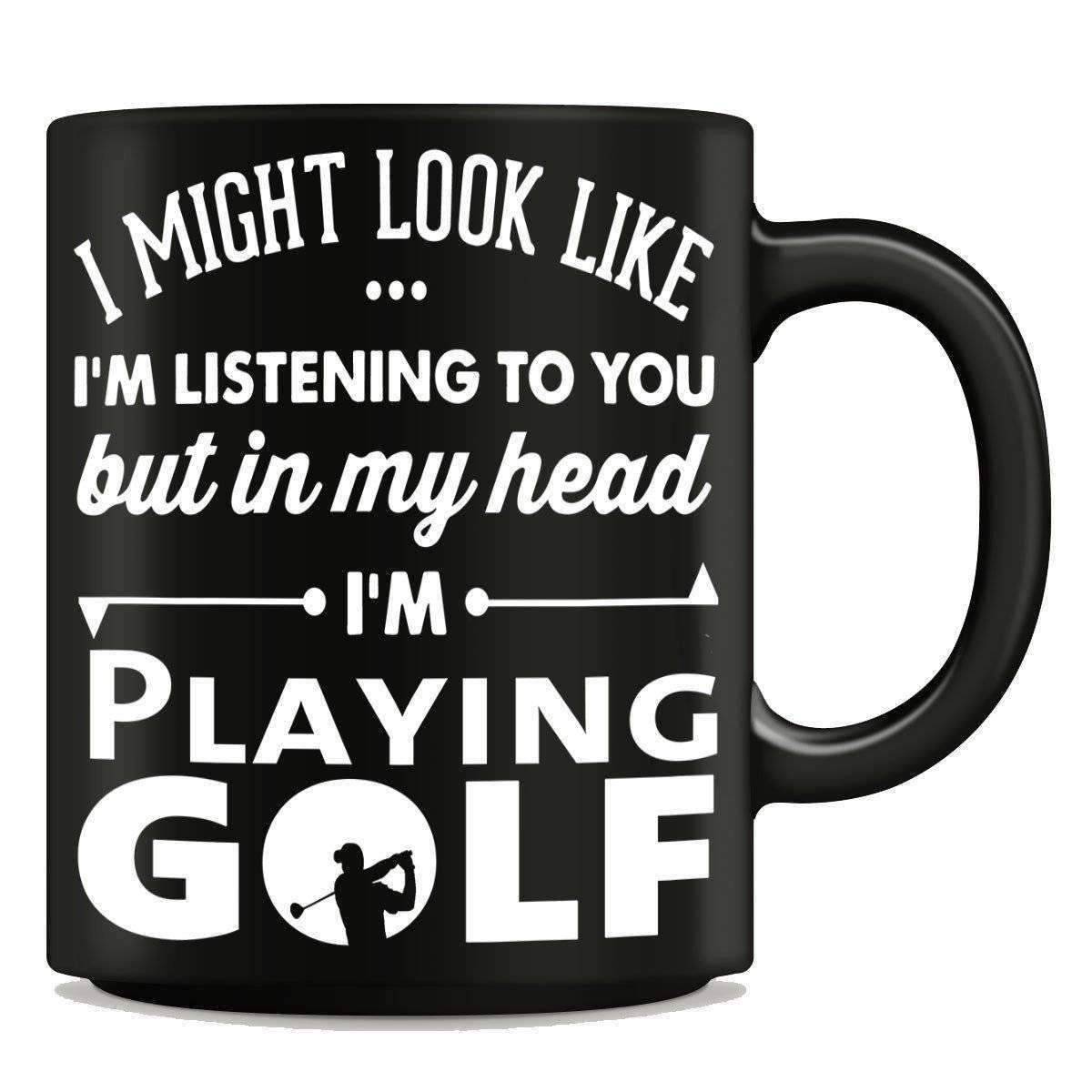 "I Might Look Like I'm Listening To You" Golf Mug - OutdoorsAdventurer