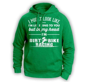 ''I Might Look Like I'm Listening To You'' Dirt Bike Racing Hoodie - OutdoorsAdventurer