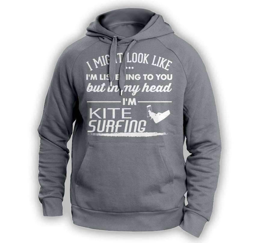 "I Might Look Like I'm Listening To You" Kite Surfing Hoodie - OutdoorsAdventurer