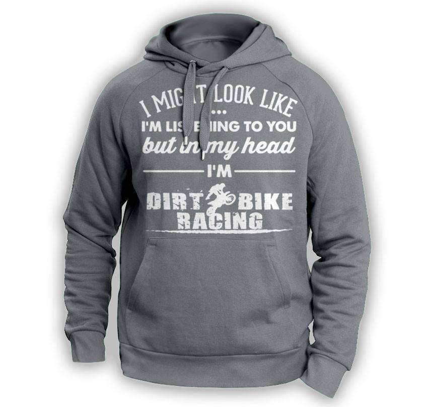 ''I Might Look Like I'm Listening To You'' Dirt Bike Racing Hoodie - OutdoorsAdventurer