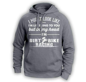 ''I Might Look Like I'm Listening To You'' Dirt Bike Racing Hoodie - OutdoorsAdventurer