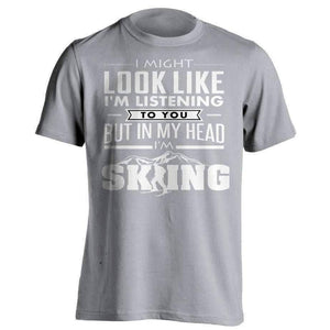 I Might Look Like I'm Listening To You Skiing T-Shirt - OutdoorsAdventurer